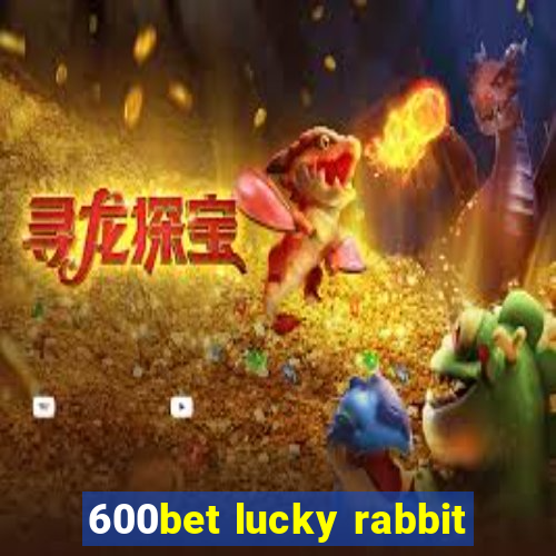 600bet lucky rabbit